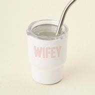 The Darling Effect - 2 oz Tiny Tumbler-Wifey